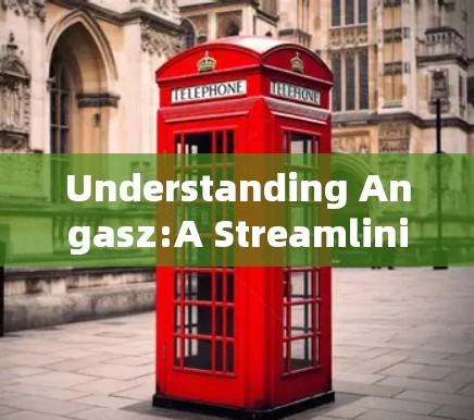 Understanding Angasz:A Streamlining Subscription Service Understanding Angasz:A Streamlining Subscription Service
